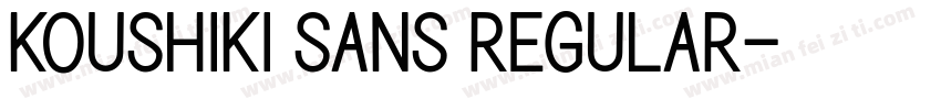 KOUSHIKI SANS REGULAR字体转换